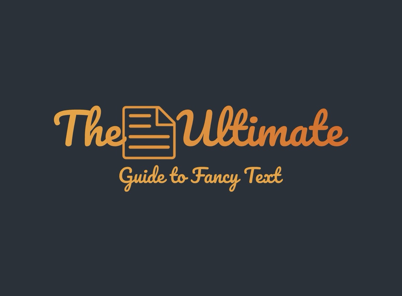 blog - The Ultimate Guide to Fancy Text